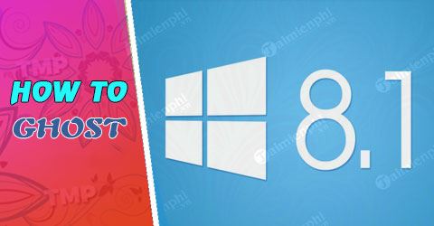 cach ghost windows 8 1