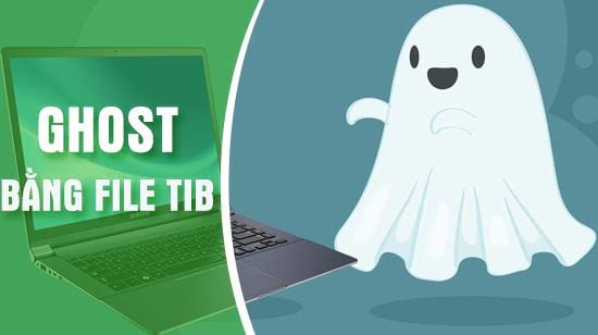 huong dan cach ghost may tinh bang file tib