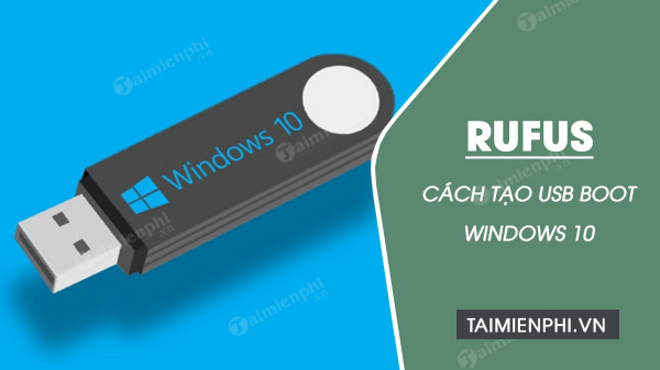 cai win 10 bang usb voi rufus