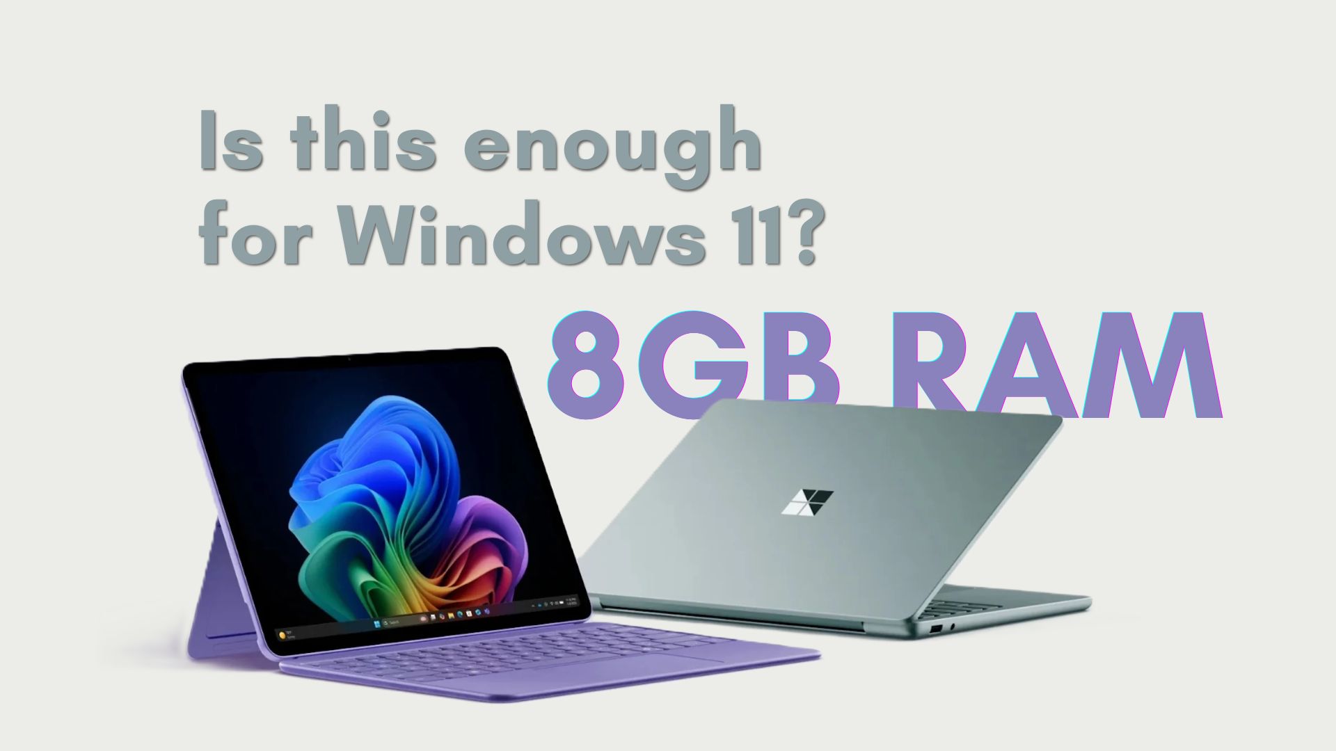 Windows 11 cần nhiều RAM nhưng Microsoft nói 8GB là được